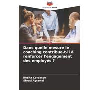 Dans quelle mesure le coaching contribue-t-il à renforcer l'engagement des employés ?