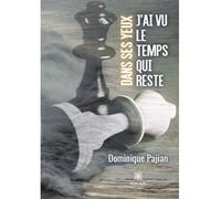 Dans ses yeux, j'ai vu le temps qui reste - Dominique Pajian - Le Lys Bleu - broché - Roman
