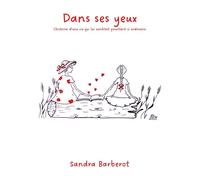 Dans ses yeux L'histoire d'une vie qui lui semblait pourtant si ordinaire - Sandra Barberot - Librinova - broché - Témoignage