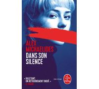 Dans son silence Haletant, Un retournement inouï - Alex Michaelides - Lgf - Poche - Roman
