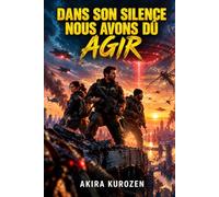 Dans son silence nous avons dû agir: Un thriller apocalyptique haletant - absolument captivant
