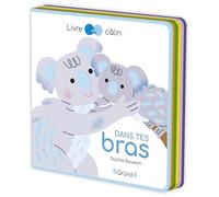 Dans tes bras - Livre tout-carton avec de la feutrine à toucher - À partir de 6 mois