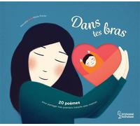 Dans tes bras - Marcella - Larousse - cartonné - Poésie jeunesse