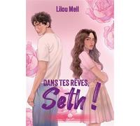 Dans tes rêves, Seth ! - Lilou Mell - Alter Real - broché - Roman