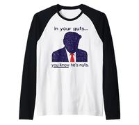 dans tes tripes, tu Sais qu'il est Fou - Anti-Trump Manche Raglan