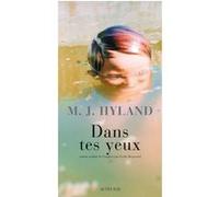 Dans tes yeux M. J. Hyland (Auteur), Emily Borgeaud (Traduction)