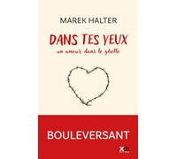 Dans tes yeux - Un amour dans le ghetto Marek Halter (Auteur)