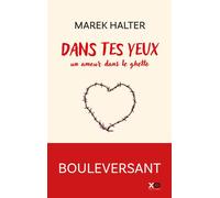 Marek Halter – Dans tes yeux – Un amour dans le ghetto