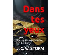 Dans tes yeux: Une enquête où personne ne sort indemne.