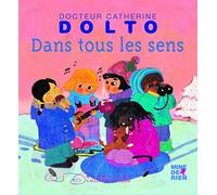 Dans tous les sens - Docteur Catherine Dolto - de 2 à 7 ans