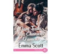 Dans toutes mes chansons d'amour - Emma Scott - Juno Publishing - broché - Roman