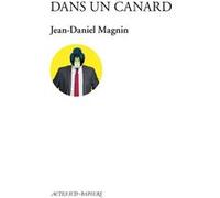 Jean-Daniel Magnin – Dans un canard – Actes Sud