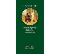 Dans un jardin du monde L'Europe selon Goethe - Johann Wolfgang Von Goethe - Calmann-Levy - broché - Livre