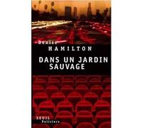 Dans un jardin sauvage Denise Hamilton (Auteur)