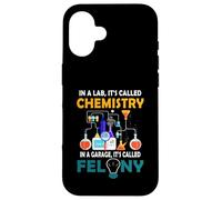 dans Un Laboratoire, on Appelle la Chimie dans Le Garage, C'est appelé Felony Coque pour iPhone 16