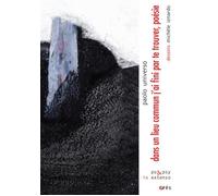 Dans un lieu commun j'ai fini par te trouver, poésie poèmes