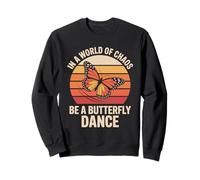 Dans un monde chaotique, soyez un papillon qui danse Retro Butterflies Sweatshirt