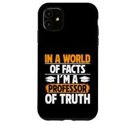 dans Un Monde de Faits, Je suis Professeur de vérité Coque pour iPhone 11