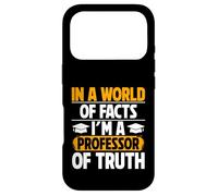 dans Un Monde de Faits, Je suis Professeur de vérité Coque pour iPhone 17 Pro