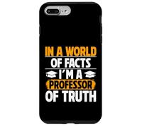 dans Un Monde de Faits, Je suis Professeur de vérité Coque pour iPhone 7 Plus/8 Plus