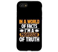 dans Un Monde de Faits, Je suis Professeur de vérité Coque pour iPhone SE (2020) / 7/8