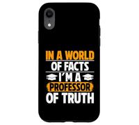 dans Un Monde de Faits, Je suis Professeur de vérité Coque pour iPhone XR