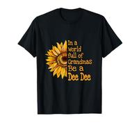 dans Un Monde de Grands-mères, Soyez Une Grand-mère Dee Dee T-Shirt