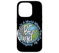 dans Un Monde où tu Peux être Tout ce Que tu Veux, sois Gentil Coque pour iPhone 14 Pro