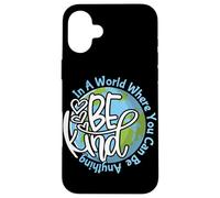 dans Un Monde où tu Peux être Tout ce Que tu Veux, sois Gentil Coque pour iPhone 16 Plus