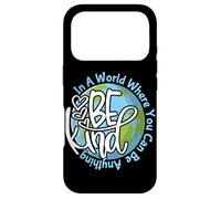 dans Un Monde où tu Peux être Tout ce Que tu Veux, sois Gentil Coque pour iPhone 17 Pro