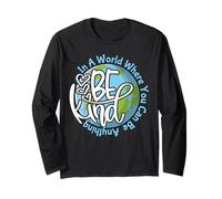 dans Un Monde où tu Peux être Tout ce Que tu Veux, sois Gentil Manche Longue