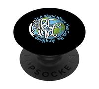 dans Un Monde où tu Peux être Tout ce Que tu Veux, sois Gentil PopSockets PopGrip Adhésif