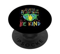 dans Un Monde où Vous Pouvez être Tout ce Que Vous Voulez, Soyez Gentil, autisme PopSockets PopGrip Adhésif