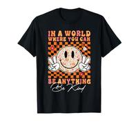 dans Un Monde où Vous Pouvez être Tout ce Que Vous Voulez, Soyez Gentil Contre Le harcèlement T-Shirt