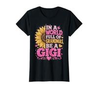 dans Un Monde Plein de Grand-mères, sois Une Gigi - T-Shirt