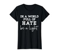 dans Un Monde Plein de Haine Sois léger Gentillesse Sois Gentil T-Shirt Graphique avec Valeur