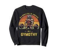 dans Un Monde Plein de Jimothys, Soyez Un Raton Laveur de Gymothy Sweatshirt