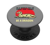 dans Un Monde Plein de Lions et de Tigres, être Un Dragon PopSockets PopGrip Adhésif