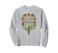 dans Un Monde Plein de pensées, sois Un Cactus Sweatshirt