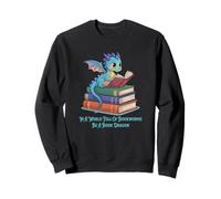 dans Un Monde Plein de vers de bibliothèque, sois Un Dragon du Livre Sweatshirt