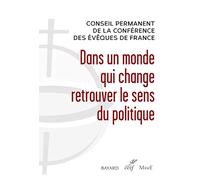 Dans un monde qui change retrouver le sens du politique