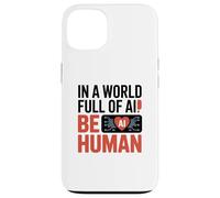 dans Un Monde Rempli D'ia, Soyez Humain Coque pour iPhone 13