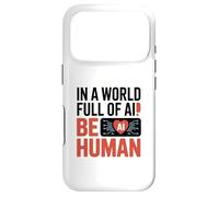 dans Un Monde Rempli D'ia, Soyez Humain Coque pour iPhone 17 Pro