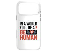 dans Un Monde Rempli D'ia, Soyez Humain Coque pour iPhone 17 Pro Max