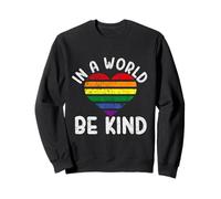 Dans un monde, soyez gentil, arc-en-ciel, cœur, amour, c'est amour, Gay Pride, LGBT Sweatshirt