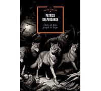 Dans un pays peuplé de loups - Patrick Delperdange - Edern - broché - Roman