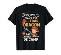 dans Une Autre Vie j'étais Dragon Pompier T-Shirt