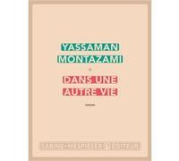 Dans une autre vie Yassaman Montazami (Auteur)