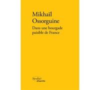 Dans une bourgade paisible de France Mikhaïl Ossorguine (Auteur), Claire Delaunay (Traduction), Leonid Livak (Edité par)