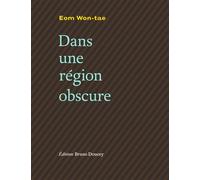 Dans une région obscure Edition bilingue français-coréen - Won-Tae Eom - Doucey Bruno - broché - Poésie